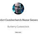 Illustration for article titled Use the Benedict Cumberbatch Name Generator to become Bandicoot Cheddarcheese
